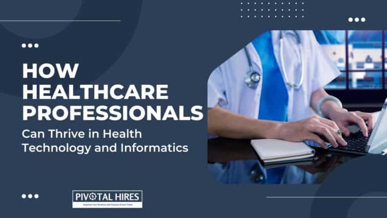 How Healthcare Professionals Can Thrive in Health Technology and Informatics